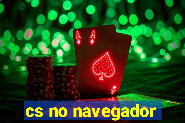 cs no navegador